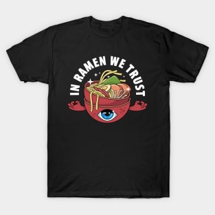 In Ramen We Trust T-Shirt